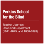 Perkins School for the Blind - Teacher Journals