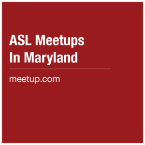 ASL Meetups in Maryland