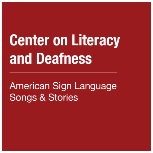 Center on Literacy and Deafness - ASL Songs and Stories