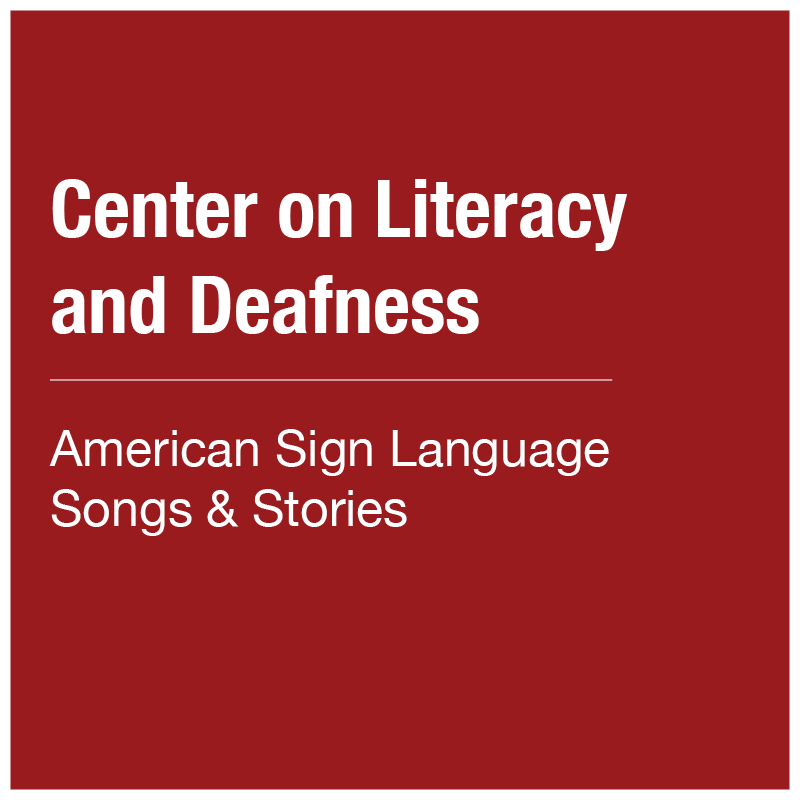 Center on Literacy and Deafness - ASL Songs and Stories