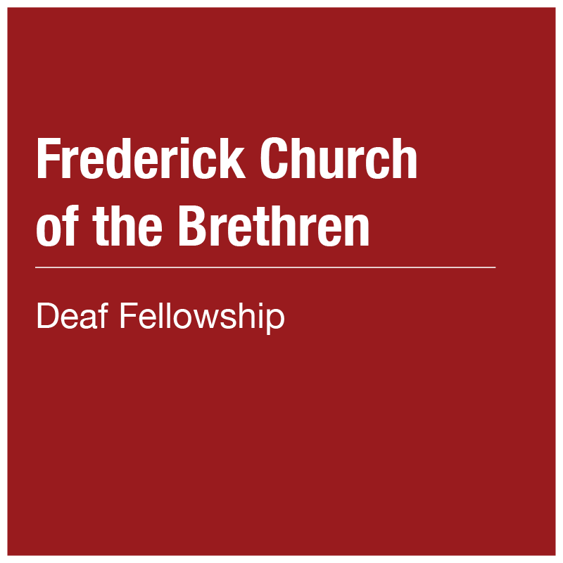 Frederick Church of the Brethren - Deaf Fellowship