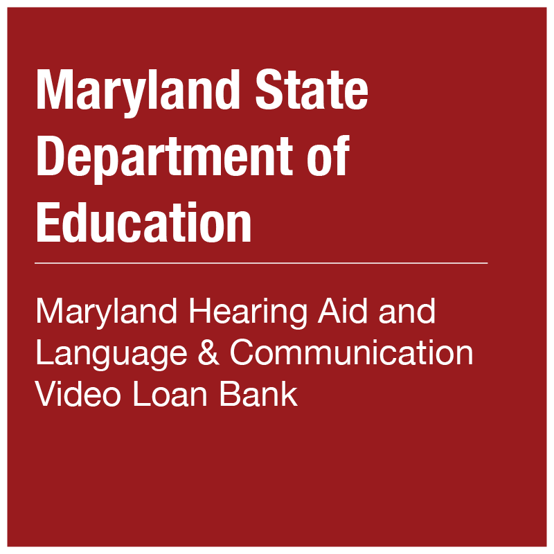 MSDE - Maryland Hearing Aid and Language & Communication Video Loan Bank