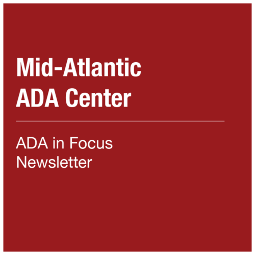 Mid-Atlantic ADA Center - ADA in Focus