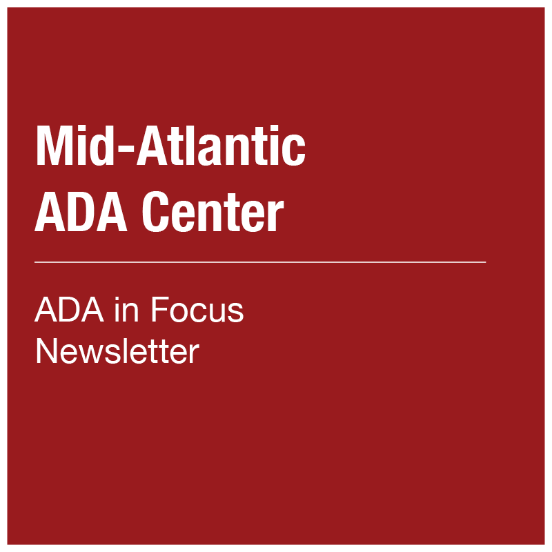 Mid-Atlantic ADA Center - ADA in Focus
