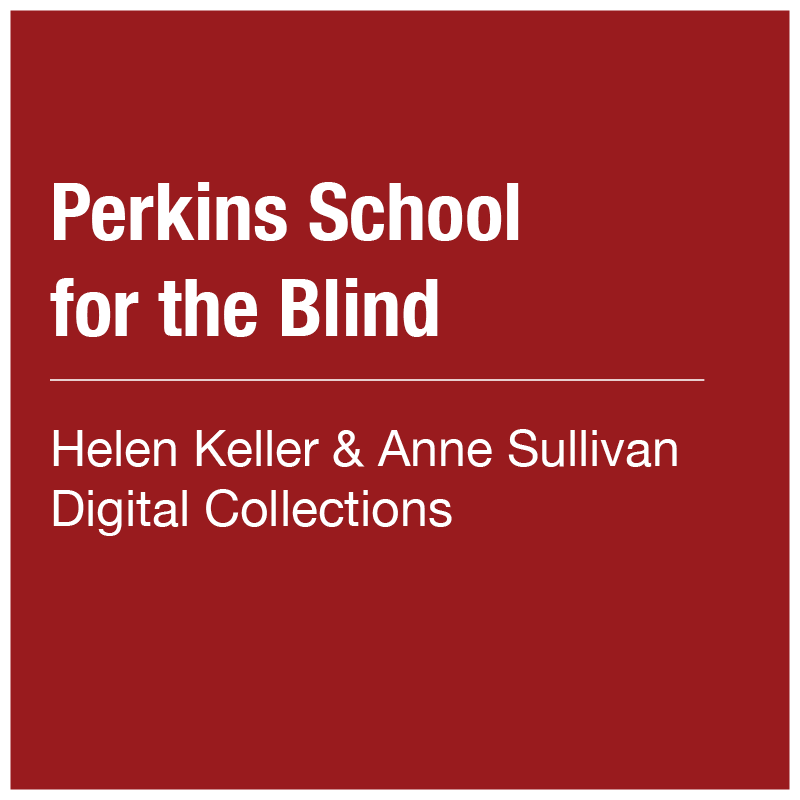 Perkins School for the Blind - Helen Keller