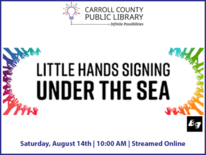 Flyer for "Little Hands Signing: Under the Sea" event by Carroll County Public Library with event details.