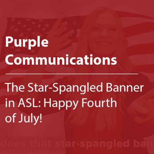 Cover thumbnail "Purple Communiactions, The Star-Sprangled Banner in ASL: Happy Fourth of July!"