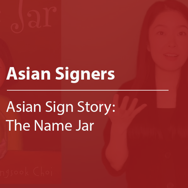 Cover thumbnail "Asian Signers, Asian Sign Story: The Name Jar"