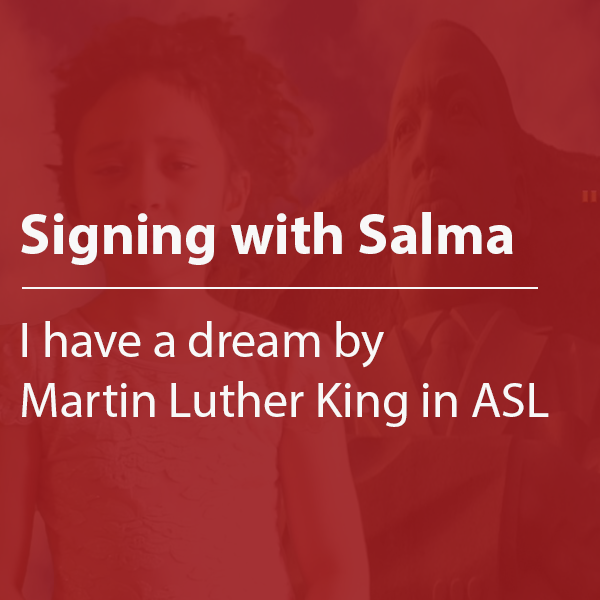 Cover thumbnail "Signing with Salma, I have a dream by Martin Luther King in ASL"