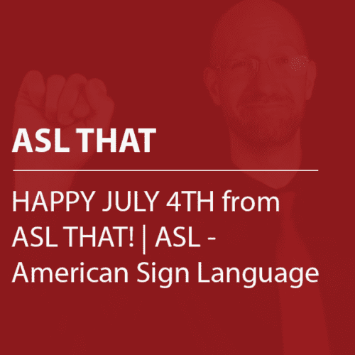 Cover thumbnail "ASL THAT" "Happy July 4th from ASL THAT! | ASL - American Sign Language"