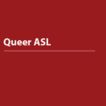 Cover thumbnail, "Queer ASL"