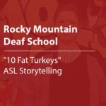 Cover thumbnail "Rocky Mountain Deaf School, 10 Fat Turkeys ASL Storytelling"