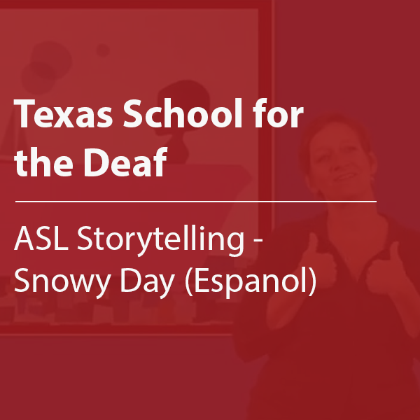 Cover thumbnail "Texas School for the Deaf, ASL Storytelling - Snowy Day (Espanol)"