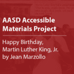 Cover thumbnail "AASD Accessible Materials Project, Happy Birthday Martin Luther King, Jr. by Jean Marzollo"