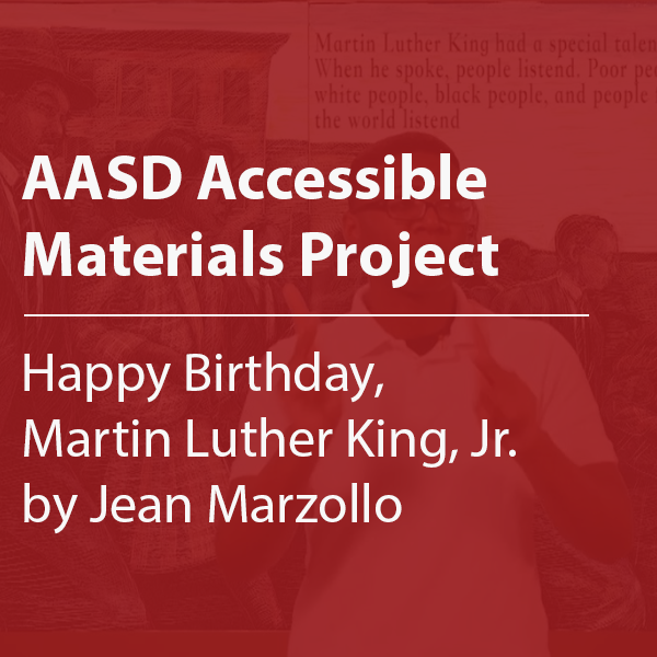 Cover thumbnail "AASD Accessible Materials Project, Happy Birthday Martin Luther King, Jr. by Jean Marzollo"