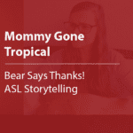 Cover thumbnail "Bear Says Thanks! ASL Storytelling"