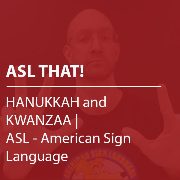 HANUKKAH and KWANZAA ASL American Sign Language Maryland Deaf