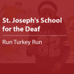 Cover thumbnail "St. Joseph's School for the Deaf, Run Turkey Run"