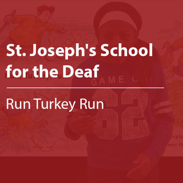 Cover thumbnail "St. Joseph's School for the Deaf, Run Turkey Run"