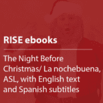 Cover thumbnail "RISE eBooks, The Night Before Christmas/La nochebuena, ASL, with English text and Spanish subtitles"