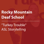 Cover thumbnail "Rocky Mountain Deaf School, 'Turkey Trouble' ASL Storytelling"