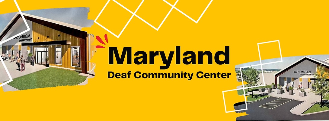 Banner for the Maryland Deaf Community Center featuring a bright yellow background with white geometric lines. The center of the banner has the text “Maryland Deaf Community Center” in bold black letters. On the left side, there is an illustration of the community center building with people gathered outside. On the right side, another illustration shows a different view of the community center building with surrounding landscaping and a parking area.