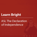 Cover thumbnail "Learn Bright, ASL The Declaration of Independence"