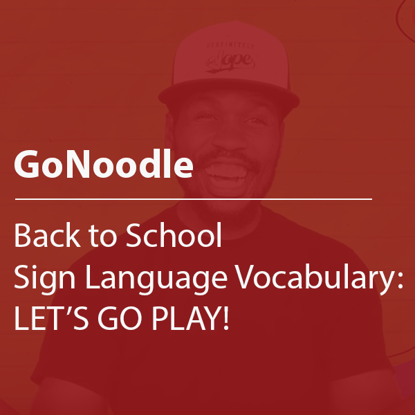 Cover thumbnail "GoNoodle, Back to School Sign Language Vocabulary: Let's Go Play!" with Matt Maxey lightly visible in background.