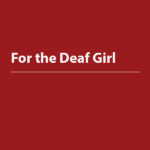 Cover thumbnail, “For the Deaf Girl"