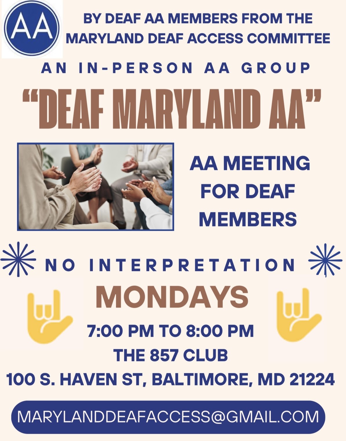 Flyer for an in-person AA group called “Deaf Maryland AA,” hosted by Deaf AA members from the Maryland Deaf Access Committee. Text states: “AA meeting for Deaf members. No interpretation. Mondays, 7:00 PM to 8:00 PM, The 857 Club, 100 S. Haven St, Baltimore, MD 21224.” Contact: marylanddeafaccess@gmail.com. Includes images of people signing in a circle and two yellow “I Love You” hand signs in ASL.