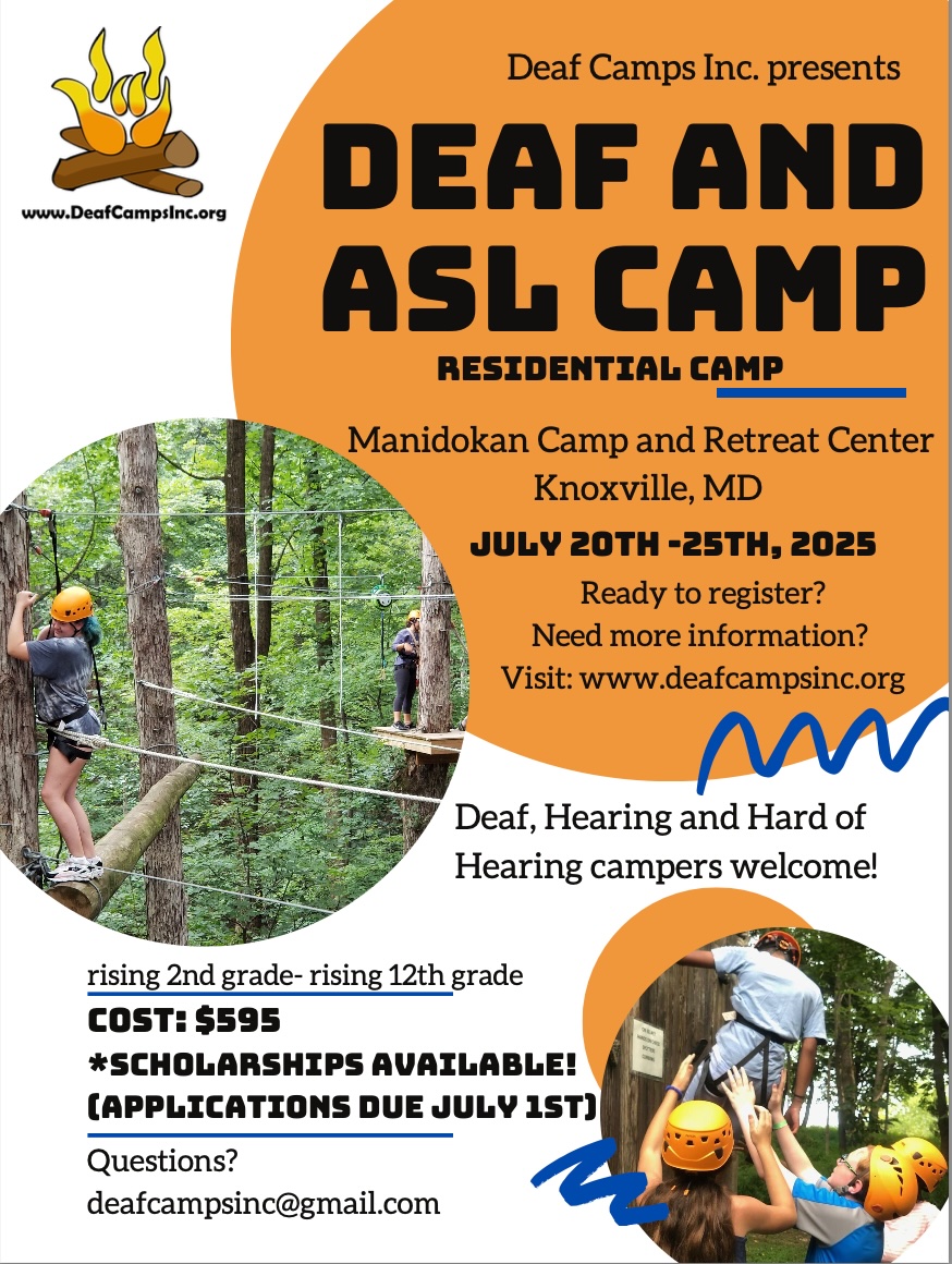Flyer for Deaf and ASL Camp by Deaf Camps Inc. from July 20–25, 2025, in Knoxville, MD. Open to rising 2nd–12th graders. Cost: $595 with scholarships available. Visit www.deafcampsinc.org or email deafcampsinc@gmail.com.