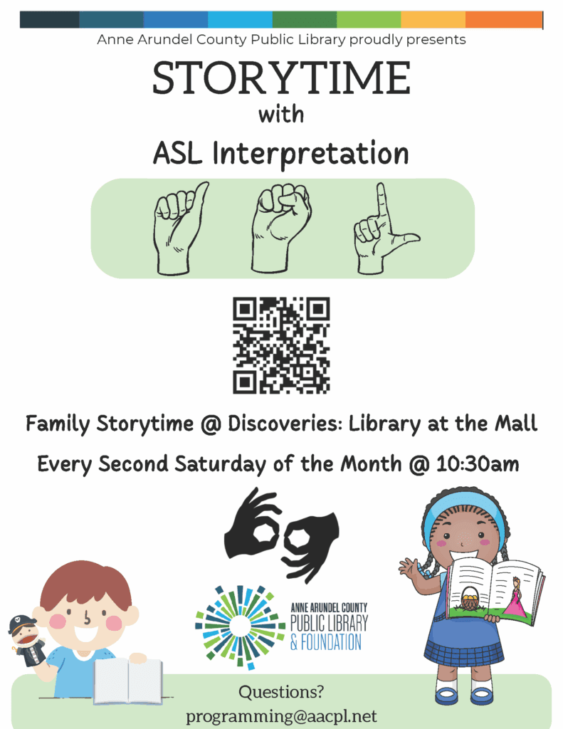 Flyer for Family Storytime at Discoveries: Library at the Mall. Storytime with ASL Interpretation every second Saturday of the month at 10:30 AM. Presented by Anne Arundel County Public Library.