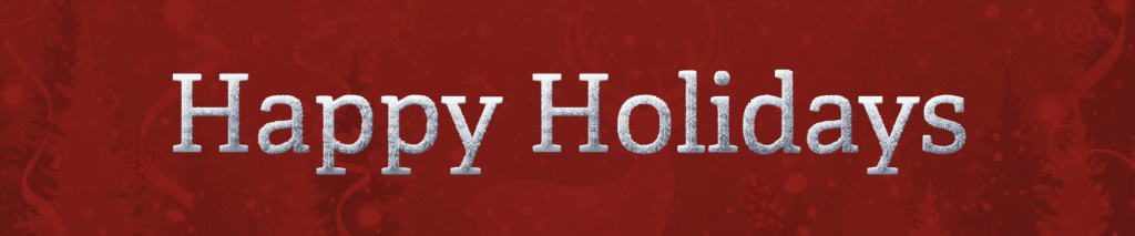 Banner graphic with text, "Happy Holidays"