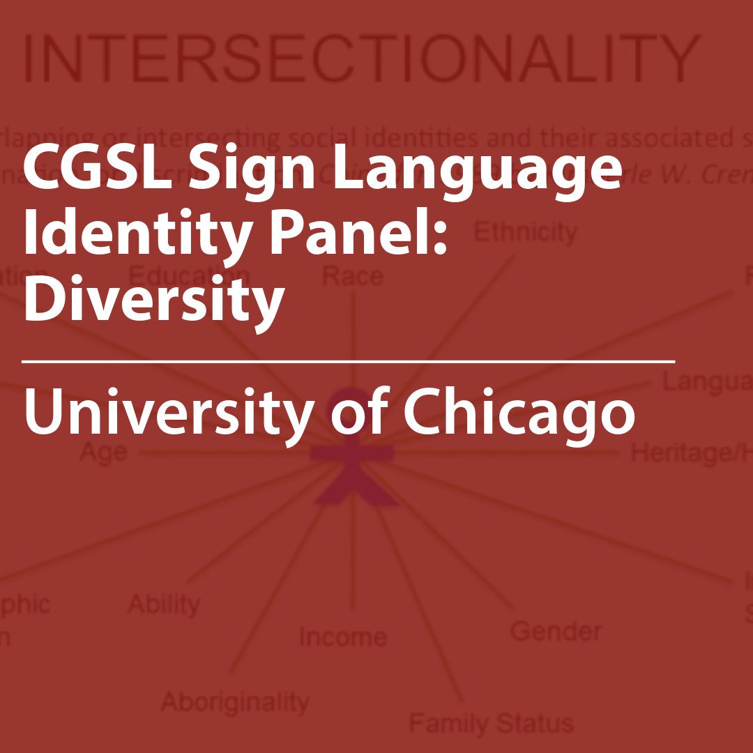 Cover of a resource thumbnail with text “CGSL Sign Language Identity Panel: Diversity, University of Chicago" on red background