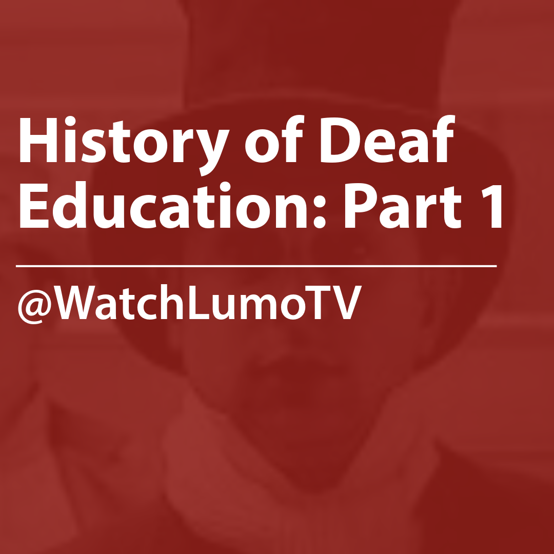 Cover of a resource thumbnail with text “History of Deaf Education: Part 1, @WatchLumoTV" on a red background.