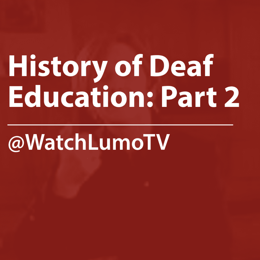 Cover of a resource thumbnail with text “History of Deaf Education: Part 2, @WatchLumoTV" on a red background.