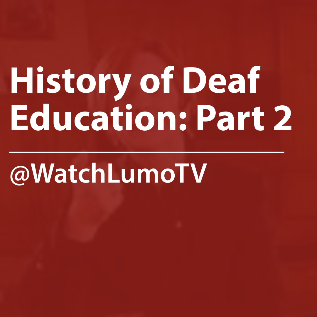 Cover of a resource thumbnail with text “History of Deaf Education: Part 2, @WatchLumoTV" on a red background.